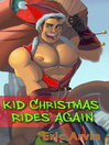 Kid Christmas Rides Again